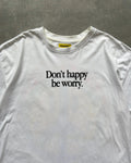 OVERSIZED DONT HAPPY TEE
